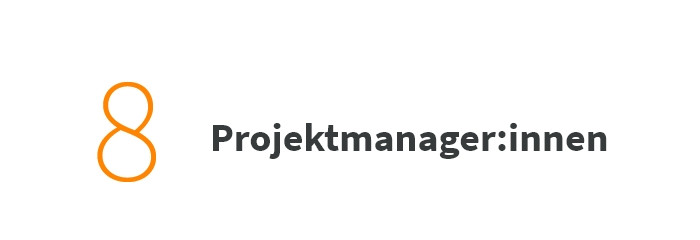 8 Projektmanager:innen