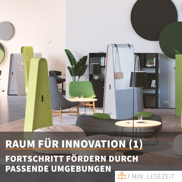 Raum für Innovation (1): Arbeitsumgebungen für Fortschritt