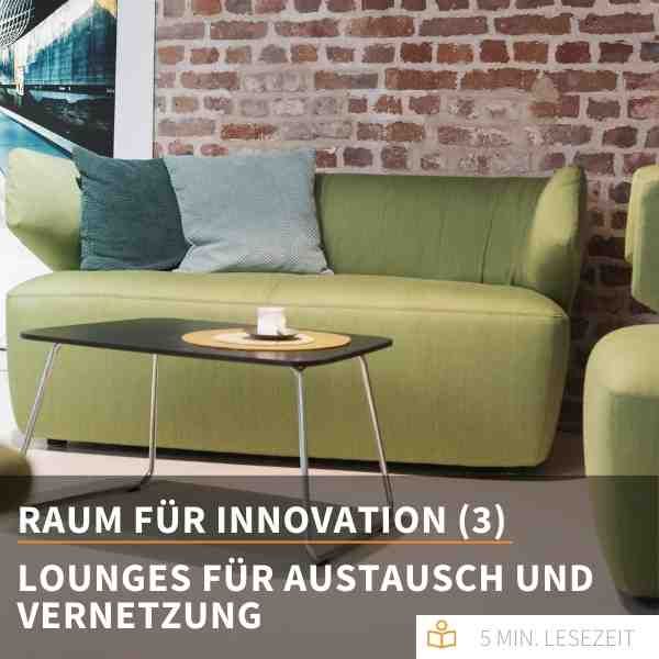 Raum für Innovation (3): Arbeitsumgebungen für Fortschritt