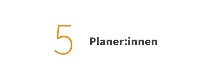 5 Planer:innen